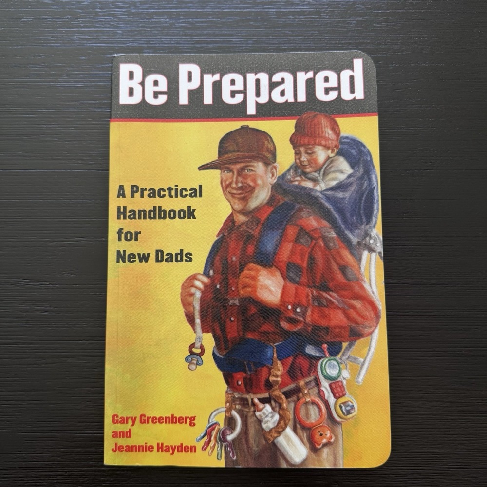 Be Prepared: A Practical Handbook for New Dads